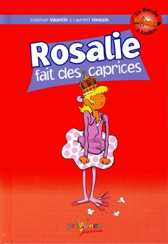 Stock image for La Bande  Loulou, Tome 8 : Rosalie fait des caprices for sale by medimops