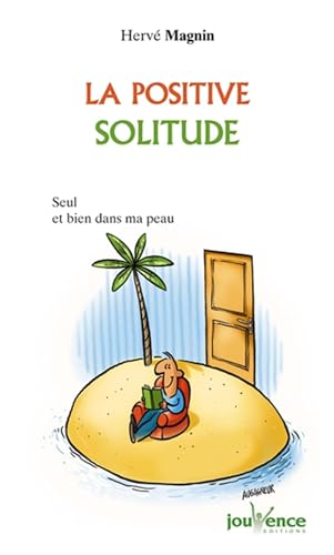 Stock image for La positive solitude : Seul(e) et bien dans ma peau for sale by medimops