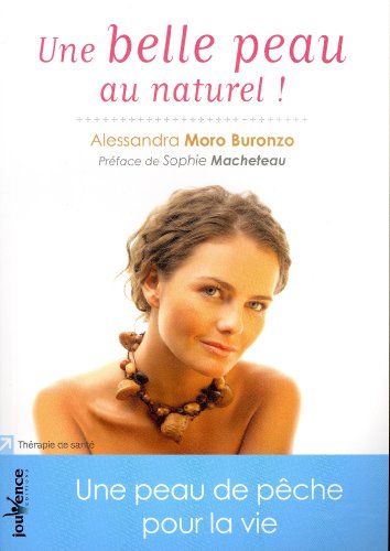 Beispielbild fr Une belle peau au naturel: Une peau de pêche pour la vie zum Verkauf von WorldofBooks