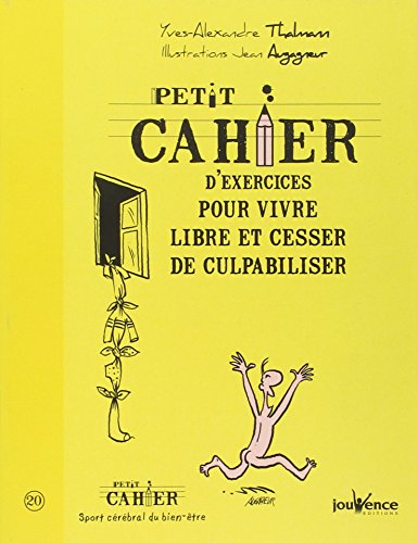 Stock image for Petit cahier d'exercices pour vivre libre et cesser de culpabiliser for sale by Ammareal