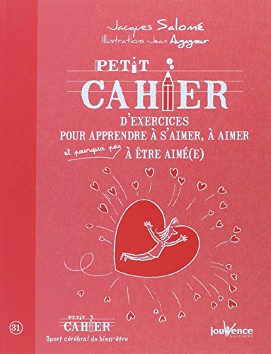 Beispielbild fr petit cahier d'exercices pour apprendre  s'aimer,  aimer et pourquoi pas  tre aim(e) zum Verkauf von Better World Books