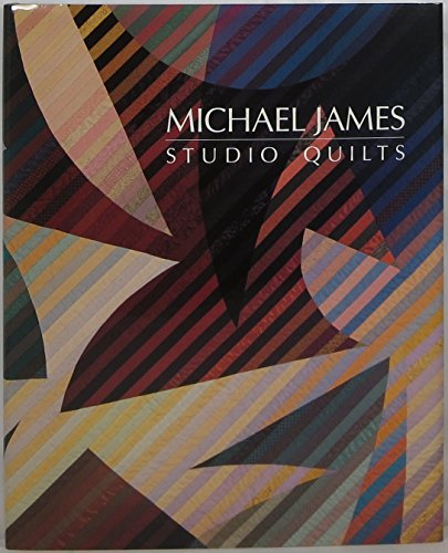 Imagen de archivo de Michael James: Studio Quilts a la venta por Reader's Corner, Inc.