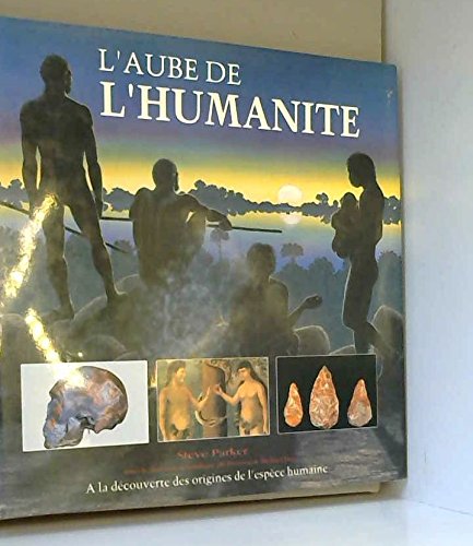 Stock image for L'Aube de l'humanit for sale by Ammareal