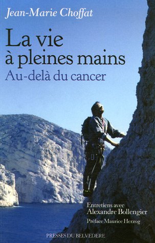 Beispielbild fr La vie  pleines mains : Au-del du cancer zum Verkauf von Ammareal
