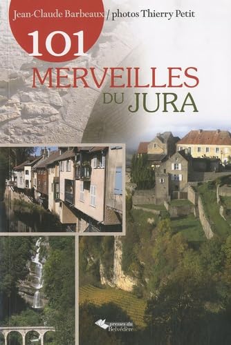 Beispielbild fr 101 merveilles du Jura zum Verkauf von Ammareal