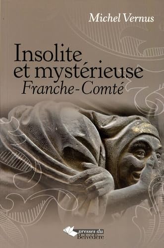 9782884191616: Insolite et mystrieuse Franche-Comt