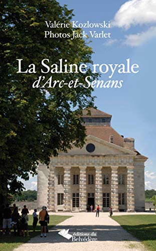 Beispielbild fr La saline royale d'Arc-et-Senans Kozlowski, Valrie et Varlet, Jack zum Verkauf von BIBLIO-NET