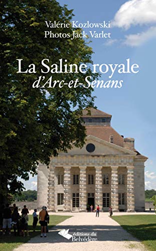 9782884191722: La Saline royale d'Arc-et Senans