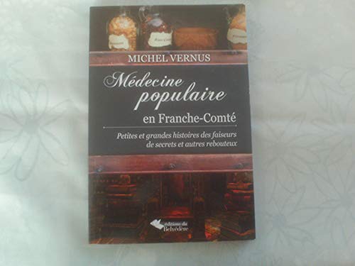 Beispielbild fr Mdecine populaire en Franche Comte zum Verkauf von medimops