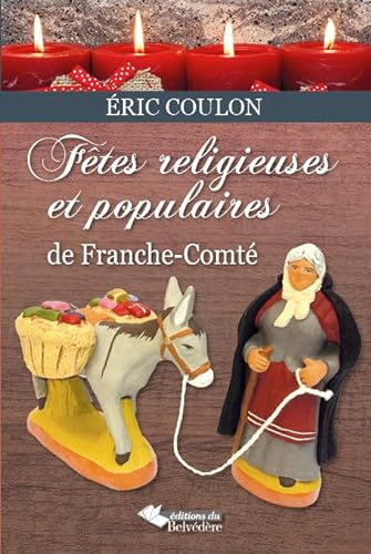 Imagen de archivo de Ftes religieuses et populaires de Franche-Comt [Broch] Coulon, Eric a la venta por BIBLIO-NET