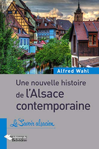Beispielbild fr Une nouvelle histoire de l'Alsace contemporaine zum Verkauf von medimops