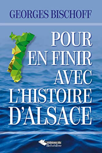Beispielbild fr Pour en finir avec l'histoire d'Alsace zum Verkauf von Ammareal