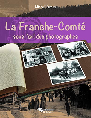 Beispielbild fr La Franche-Comt sous l' il des photographes zum Verkauf von Gallix