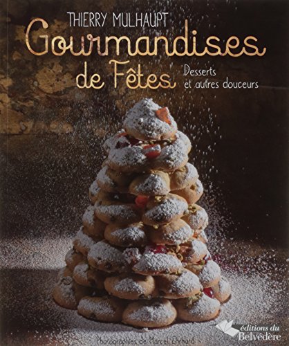 Imagen de archivo de Gourmandises de ftes : Desserts et autres douceurs a la venta por medimops