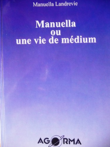Beispielbild fr Manuella Ou une Vie de Medium zum Verkauf von medimops