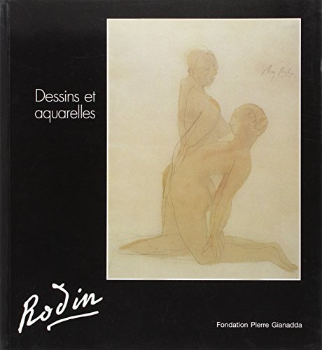9782884430296: Auguste Rodin. Dessins et aquarelles: des collections suisses et du Muse Rodin