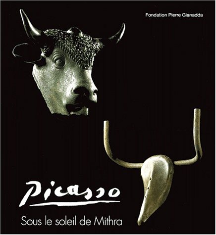 Beispielbild fr Picasso: Sous Le Soleil De Mithra Fondation Pierre Gianadda, Martigny, Suisse, 29 Juin Au 4 Novembre 2001 zum Verkauf von Yes Books