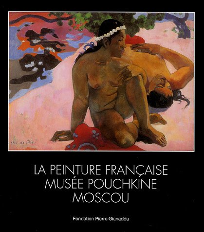 Imagen de archivo de La peinture franaise : Muse Pouchkine Moscou a la venta por Ammareal