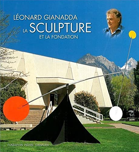 Stock image for Lonard Gianadda la Sculpture et le Fondation for sale by The Second Reader Bookshop