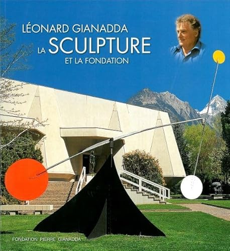 Stock image for Lonard Gianadda la Sculpture et le Fondation for sale by The Second Reader Bookshop