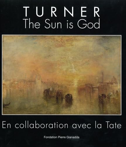 Beispielbild fr WILLIAM TURNER: SUN IS GOD zum Verkauf von Gallix