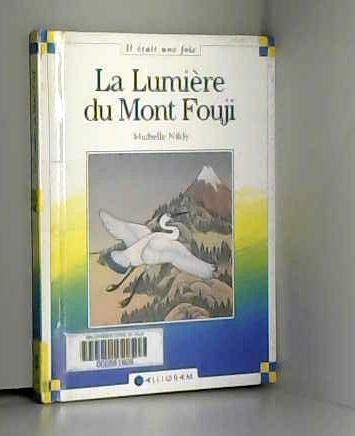 Beispielbild fr La lumire du mont Fouji zum Verkauf von Ammareal