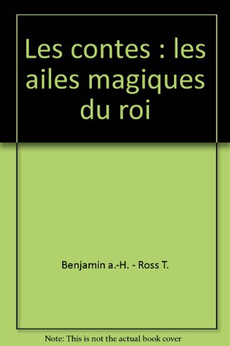 Beispielbild fr Les contes : les ailes magiques du roi zum Verkauf von Ammareal