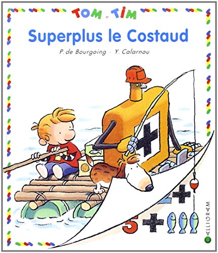 Superplus le costaud (9782884453691) by Bourgoing, Pascale De; Calarnou, Yves