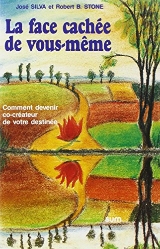 Beispielbild fr La face cache de vous-mme: Comment devenir co-crateur de votre destine zum Verkauf von GF Books, Inc.