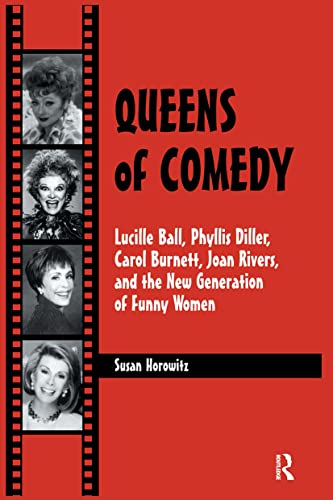 Stock image for Queens of Comedy: Lucille Ball, Phyllis Diller, Carol Burnett, Joan Rivers, and the New Generation of Funny Women (Studies in Humor & Gender) for sale by Chiron Media