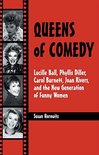 Stock image for Queens of Comedy: Lucille Ball, Phyllis Diller, Carol Burnett, Joan Rivers and the New Generation of Funny Women for sale by bainebridge booksellers