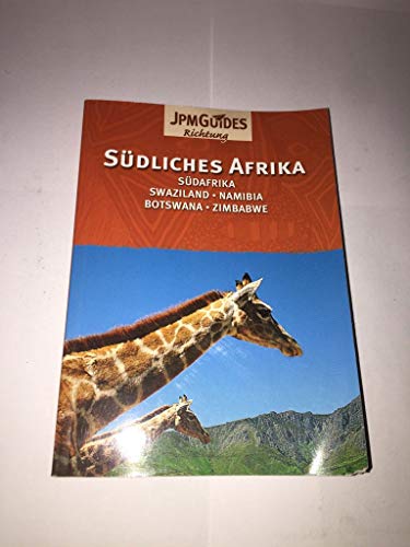 Südliches Afrika : Südafrika, Namibia, Botswana, Zimbabwe. und die Red. der JPM Publ. / Richtung - Joliat, Bernard