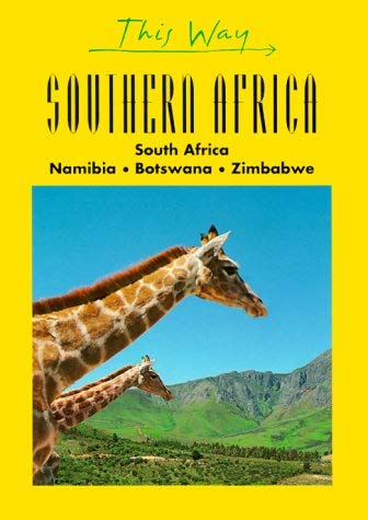 This Way Southern Africa: South Africa, Namibia, Botswana, Zimbabwe (9782884520386) by Gostelow, Martin; Joliat, Bernard