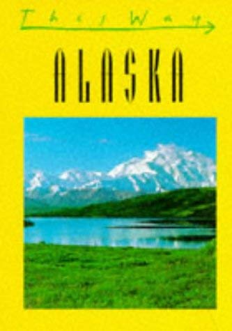 Imagen de archivo de This Way Alaska a la venta por Ebooksweb