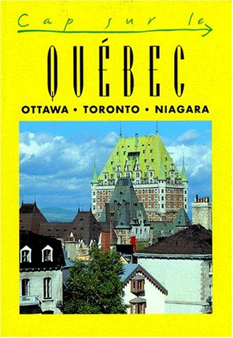 Beispielbild fr Qubec: Ottawa, Toronto, Niagara zum Verkauf von Ammareal