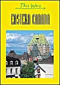 Beispielbild fr This Way Eastern Canada: Quebec, Newfoundland and the Maritimes (This Way Guides) zum Verkauf von Ergodebooks