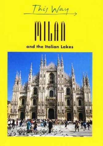 Stock image for Milan: and the Italian Lakes (This Way Guide) for sale by AwesomeBooks