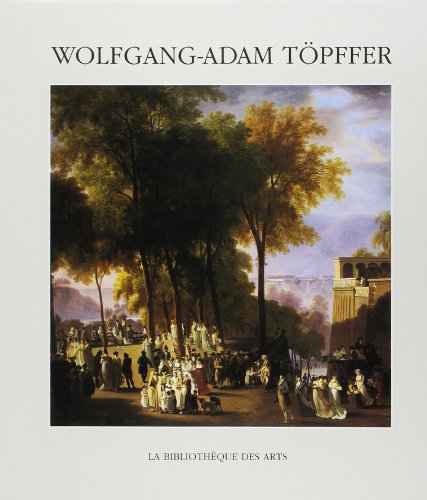 Stock image for Wolfgang-Adam Topffer (Collection maitres d'hier et d'aujourd'hui) for sale by medimops