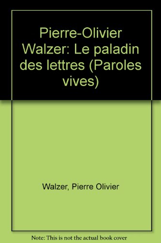 Beispielbild fr Pierre-Olivier Walzer: Le paladin des lettres zum Verkauf von medimops