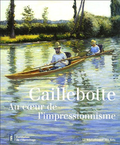 Stock image for Caillebotte : Au coeur de l'impressionnisme for sale by HPB-Ruby