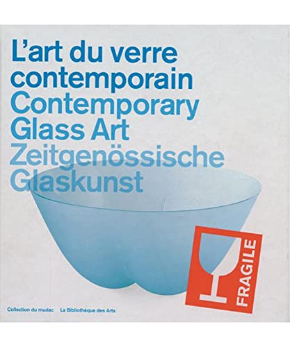 Imagen de archivo de Contemporary Glass Art; L'art du verre Contemporain; Zeitgenossische Glaskunst a la venta por Antiquarius Booksellers
