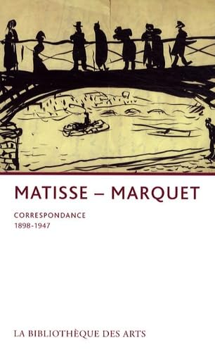 Imagen de archivo de Henri Matisse-Albert Marquet : Correspondance 1898-1947 a la venta por medimops