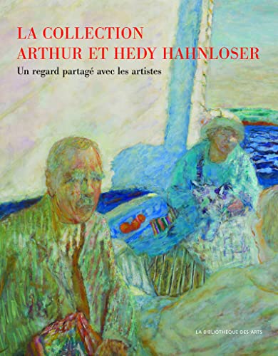 9782884531665: La Collection Arthur et Hedy Hahnloser - Un regard partag sur les artistes