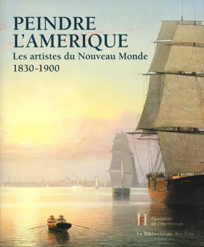 Beispielbild fr Peindre l'Amrique. Les artistes du nouveau monde ( 1830-1900) zum Verkauf von medimops