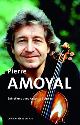 Stock image for Pierre Amoyal - Entretiens avec Antonin Scherrer for sale by Ammareal