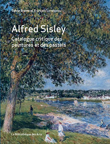 Beispielbild fr ALFRED SISLEY: Catalogue Raisonn des Peintures et des Pastels zum Verkauf von Ursus Books, Ltd.