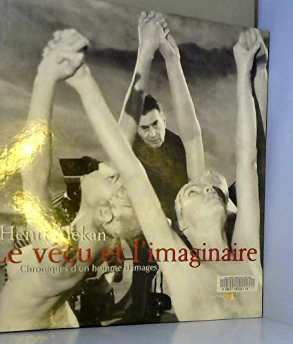 Henri Alekan. Le vécu et limaginaire. Chroniques dun homme dimages