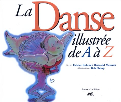 Stock image for La danse illustre de A  Z for sale by Ammareal