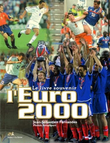 Beispielbild fr L'euro 2000. Le livre souvenir - Jean-S?bastien Fernandes zum Verkauf von Book Hmisphres