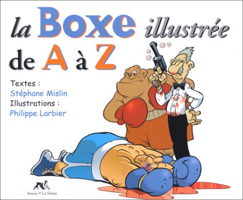 Beispielbild fr La Boxe Illustre De A  Z zum Verkauf von RECYCLIVRE